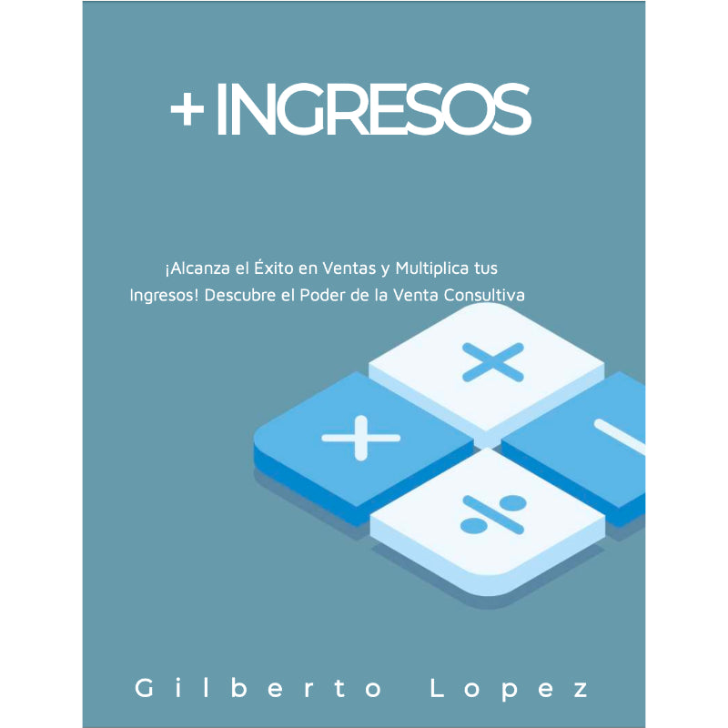 ¡Alcanza el Éxito en Ventas y Multiplica tus Ingresos! Descubre el Poder de la Venta Consultiva